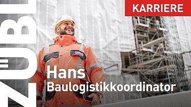 Hans, Baulogistikkoordinator bei ZÜBLIN